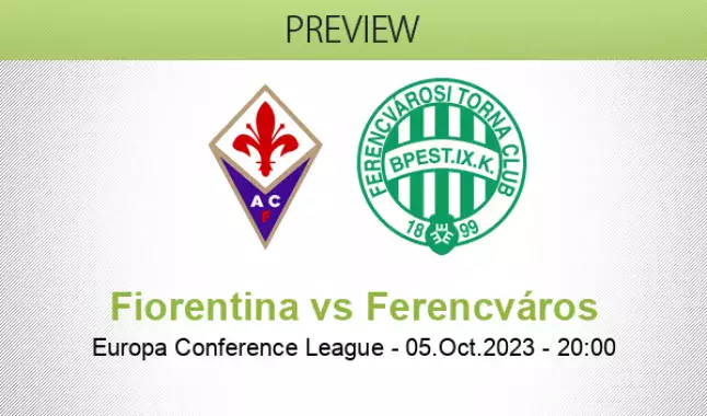 Ferencvaros vs Fiorentina Prediction and Betting Tips